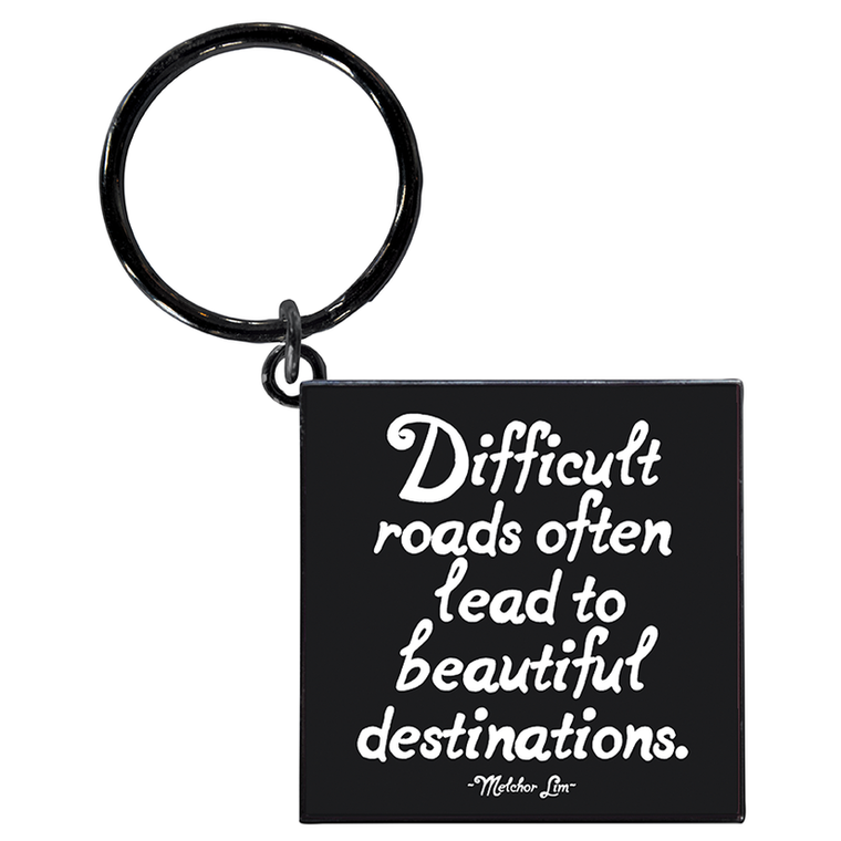 Keychains- Difficult Roads...